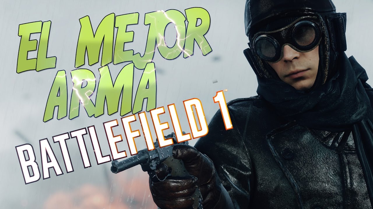 EL MEJOR ARMA DE BATTLEFIELD 1 ^^