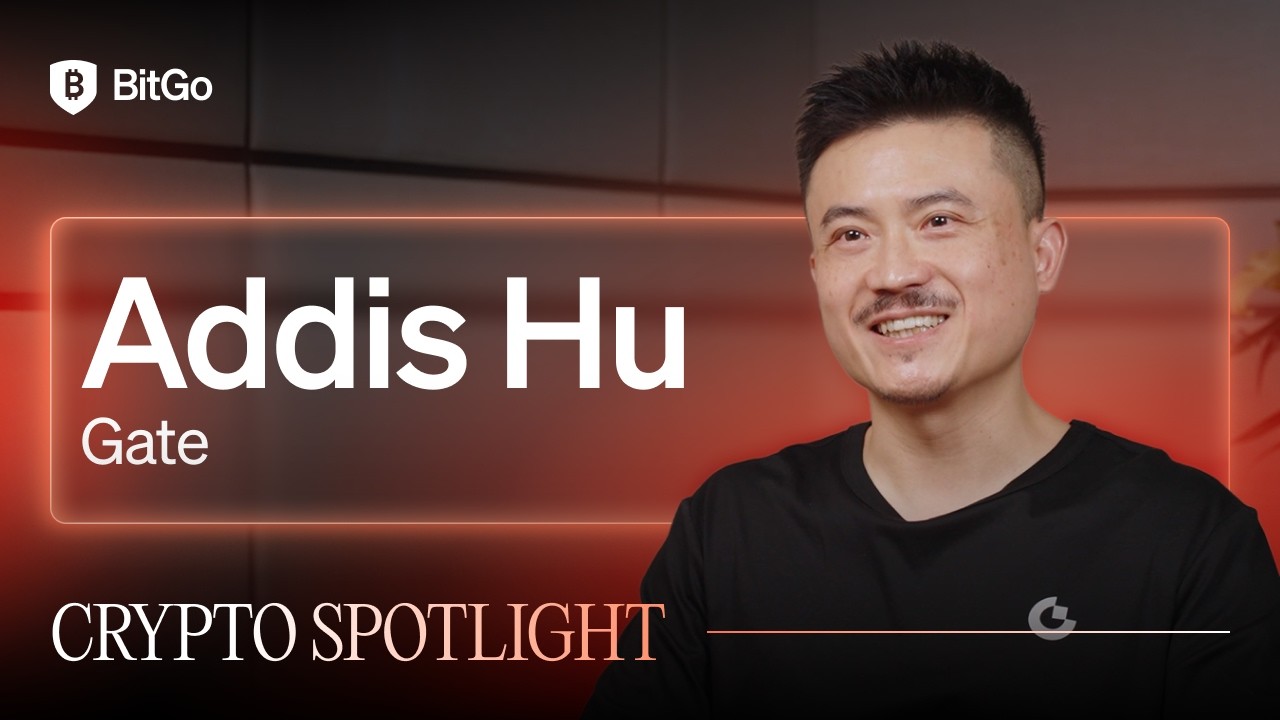 Gate's Addis Hu on Building Institutional Crypto Infrastructure