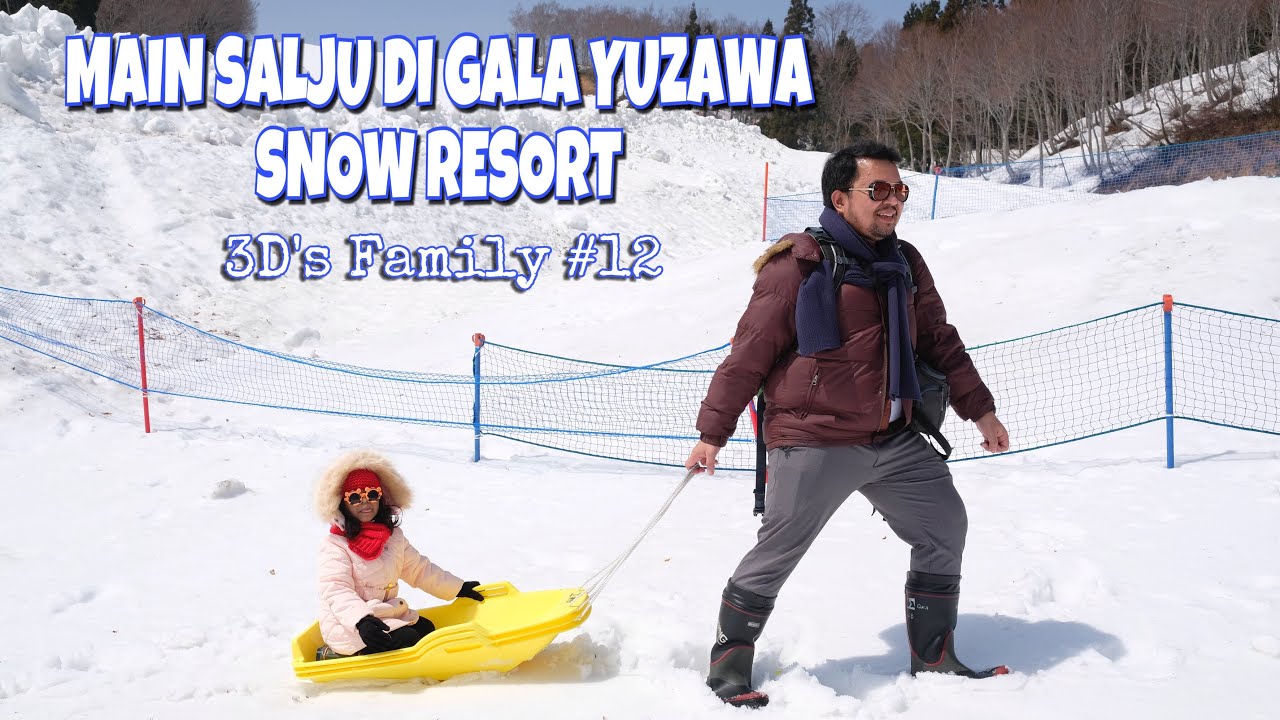 GALA YUZAWA SNOW RESORT - GALA YUZAWA SKI RESORT - MAIN SALJU DI JEPANG !