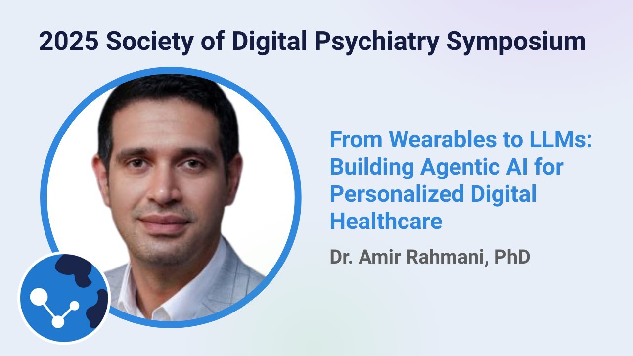 2025 SODP Symposium | Amir Rahmani - Wearables & LLMs: Agentic AI for Personalized Healthcare