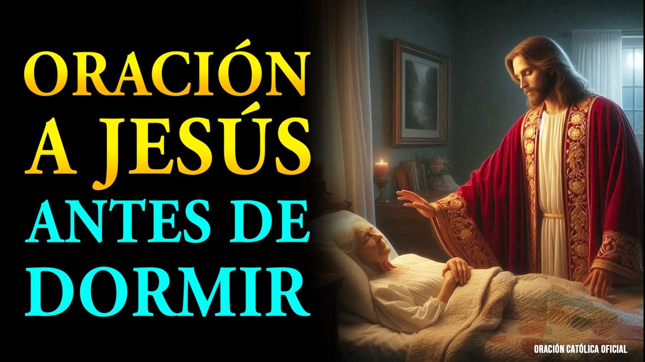 Oración a Jesús Antes de Dormir | Calma Tu Mente, Confía en Dios y Duerme en Paz
