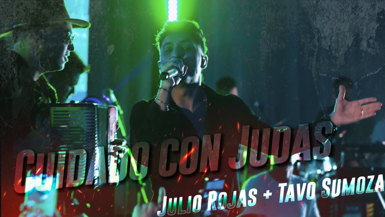 Cuidado Con Judas - Julio Rojas & Tavo Sumoza (En Vivo)