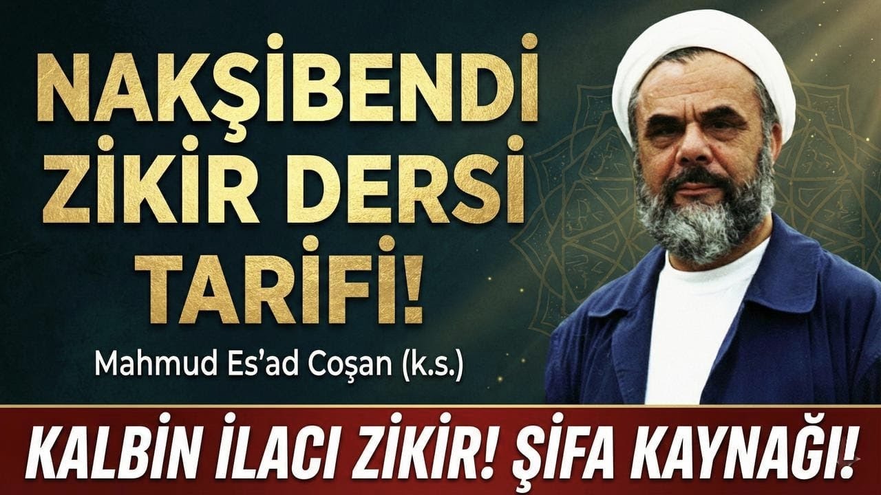 Nakşibendi Zikir Dersi Tarifi! (Mahmud Es’ad Coşan (k.s.))
