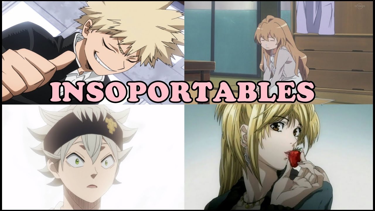 PERSONAJES INSOPORTABLES EN EL ANIME