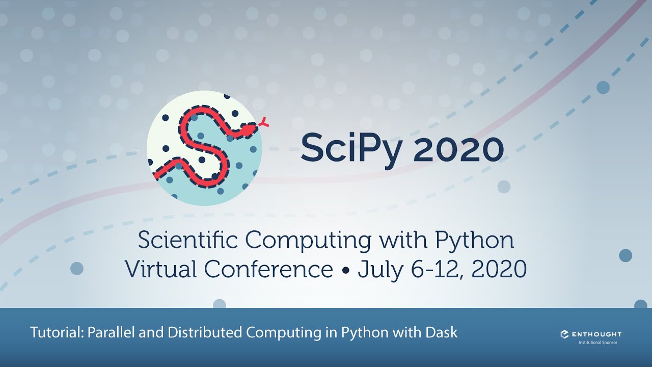 Parallel and Distributed Computing in Python with Dask | SciPy 2020 | Bourbeau, McCarty, Pothina