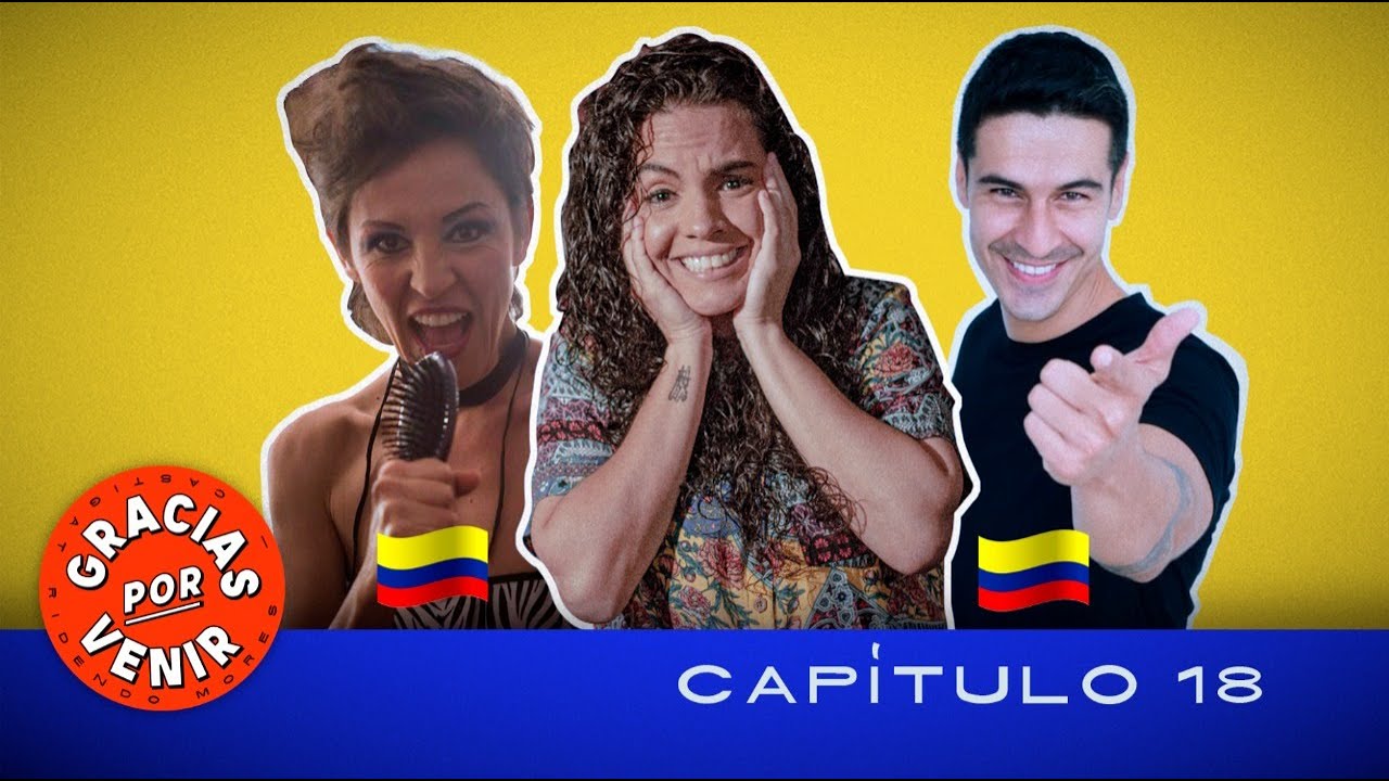 Gracias por venir #18 (Pamela Ospina, GutiComedia, Zulima Ochoa)