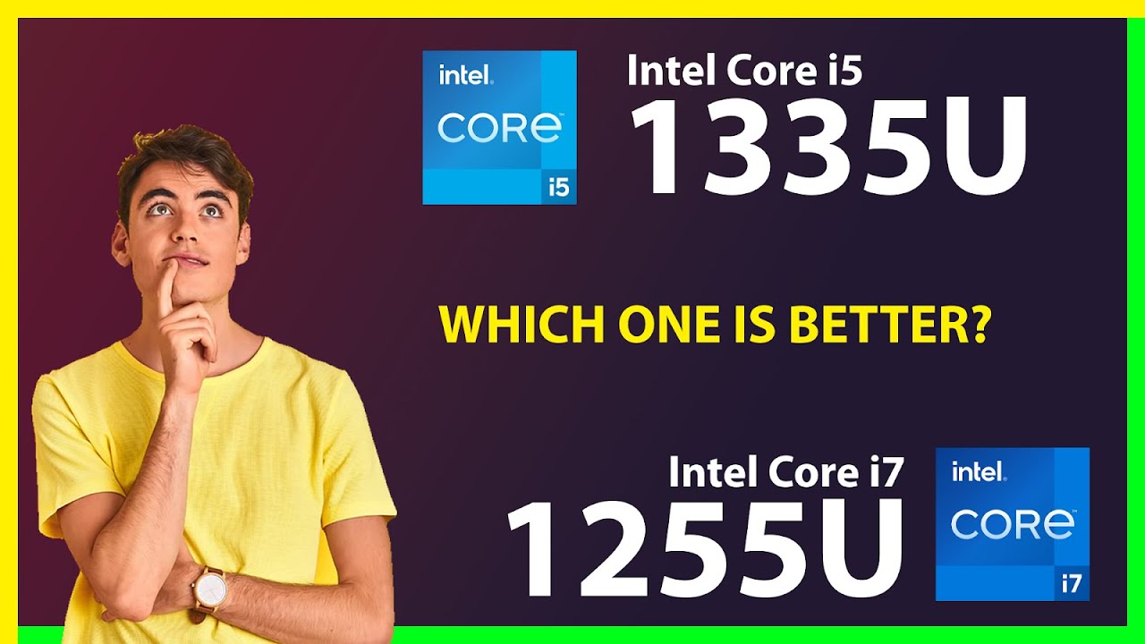 INTEL Core i5 1335U vs INTEL Core i7 1255U Technical Comparison