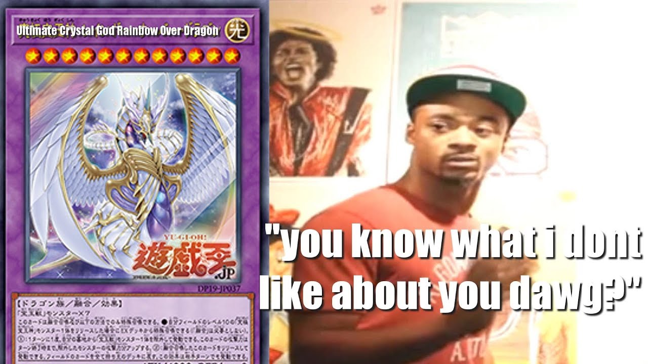 Ultimate Crystal God Rainbow Over Dragon: "you know what I don't like about you dawg?"