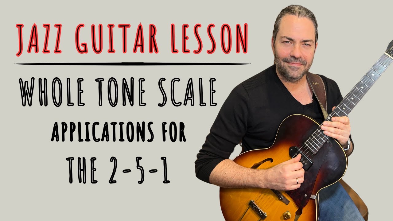 Jazz Guitar Lesson: Whole Tone Scale Applications for the 2-5-1