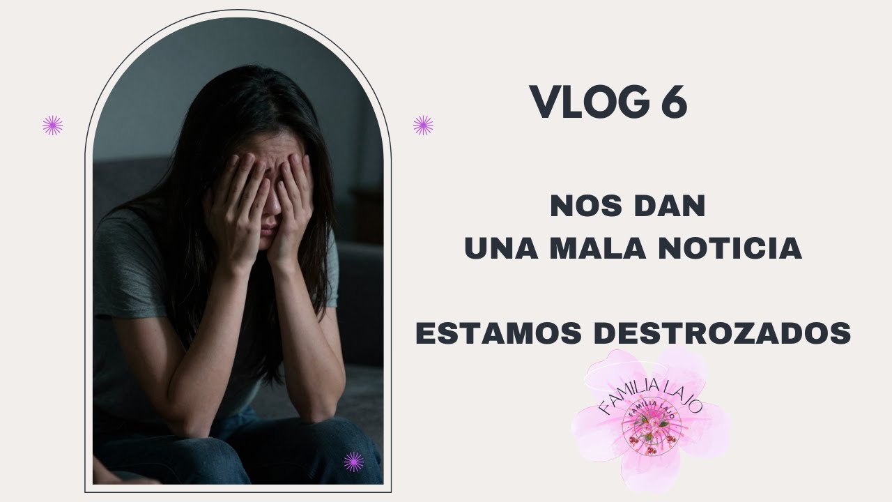 NOS DAN UNA MALA NOTICIA  🥹😢 VLOG 6