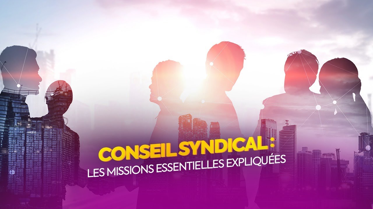 Comprendre le rôle du conseil syndical