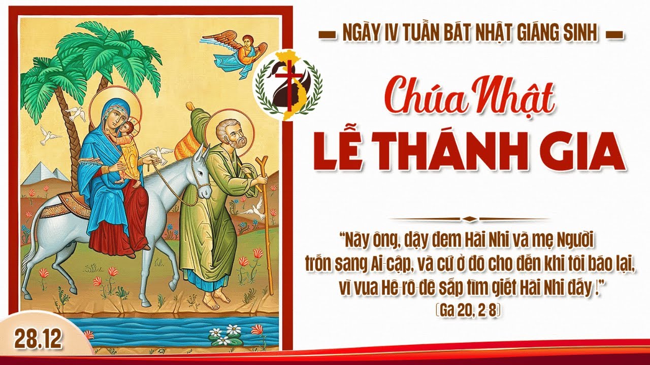Chúa Nhật,  Lễ Thánh Gia Thất.   Năm A . 28/12/2025