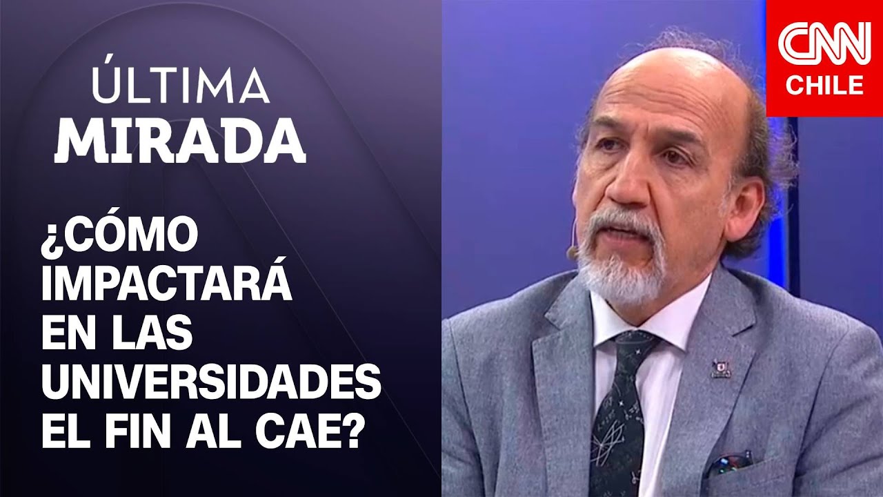 El impacto en las universidades del fin al Crédito con Aval del Estado | Última Mirada