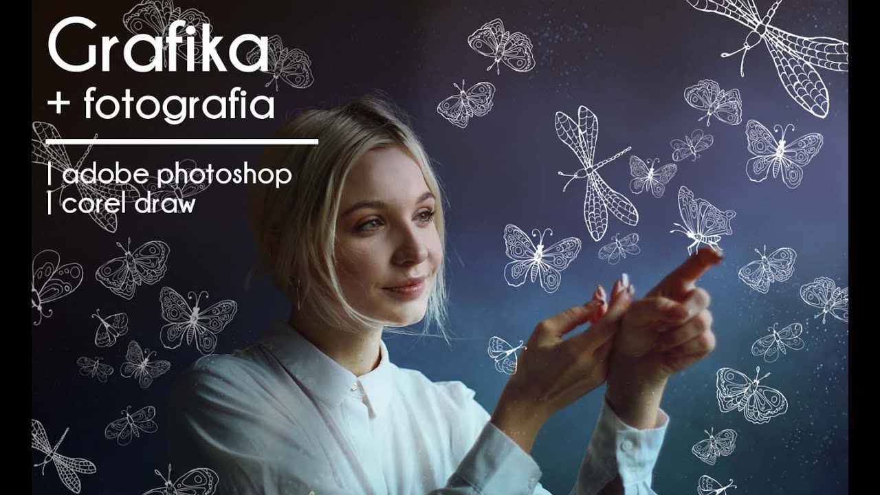 Grafika + fotografia |Adobe Photoshop | Corel Draw