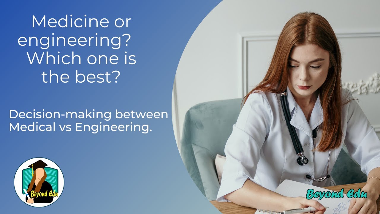 Decision-making between Medical vs Engineering | medical vs engineering | beyond edu