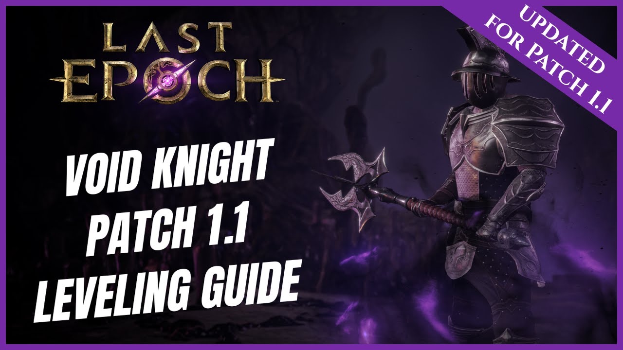VOID KNIGHT BEST LEVELING GUIDE 1- 80 | UPDATED FOR PATCH 1.1 | LAST EPOCH
