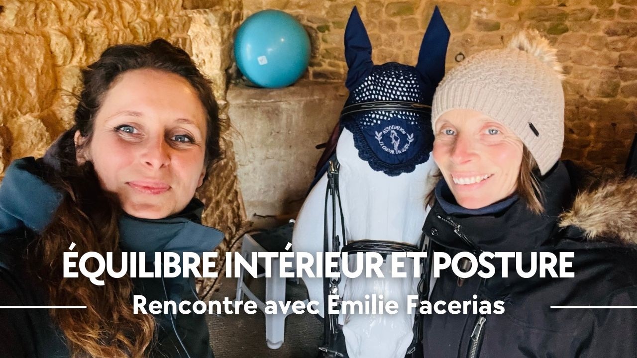Équilibre intérieur et posture : rencontre avec Émilie Facerias
