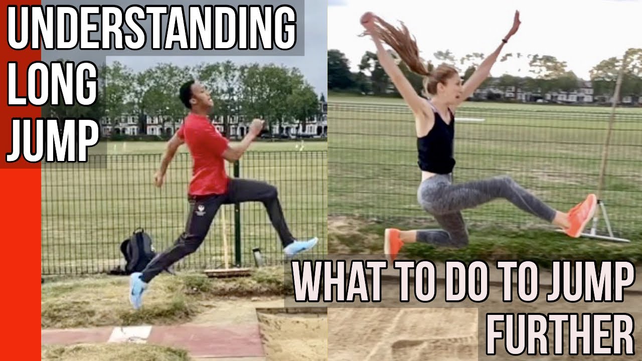 UNDERSTANDING LONG JUMP - WHAT TO DO TO JUMP FURTHER