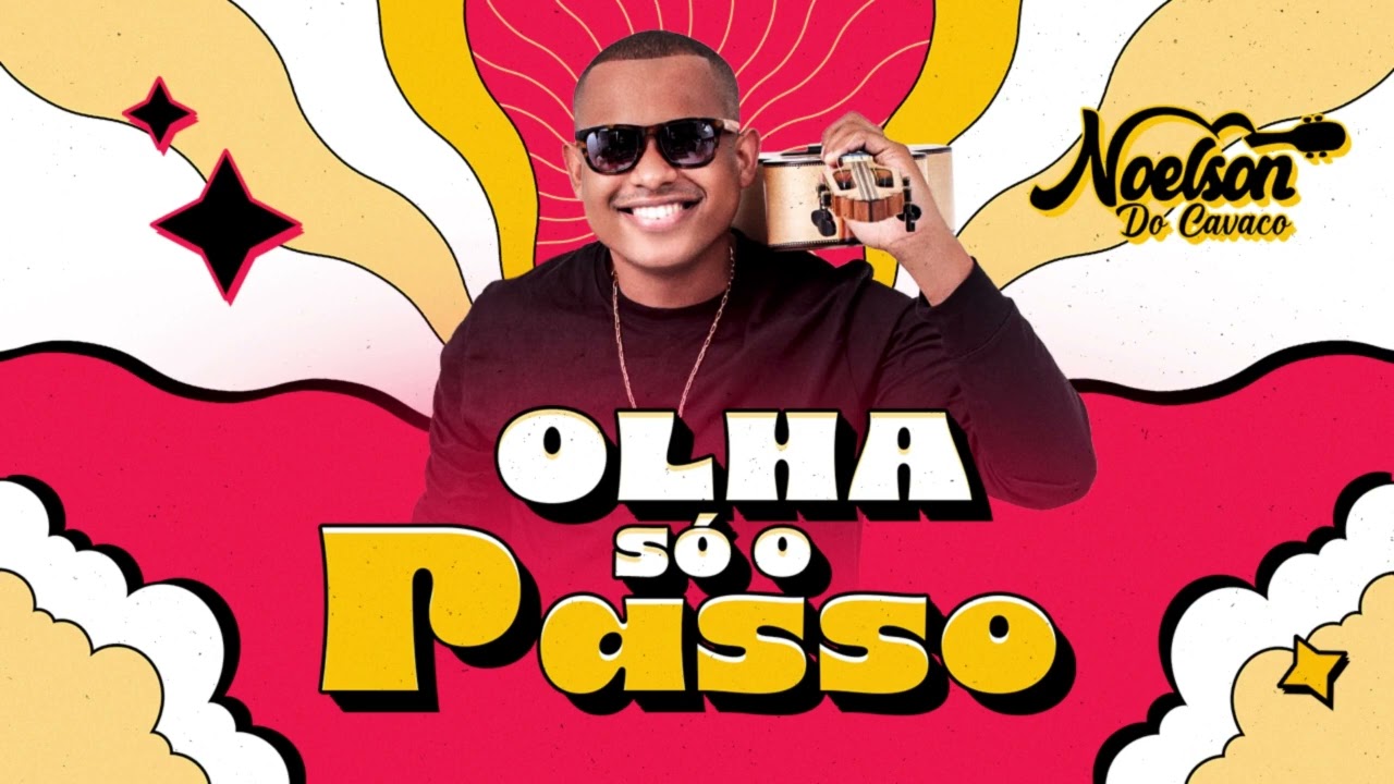 Noelson Do Cavaco | Olha S&oacute; O Passo