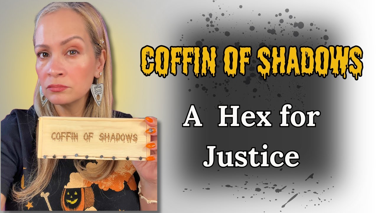 The Coffin of Shadows, a Hex for Justice!