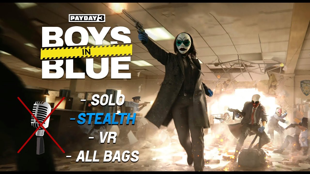 PAYDAY 3 / BOYS IN BLUE / STEALTH + SOLO + VH + ALL BAGS + NO COMMENTARY