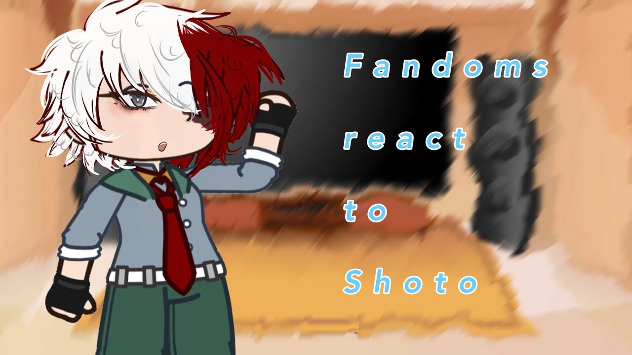 Fandoms react to eachother| Shoto| MHA| 4/6|