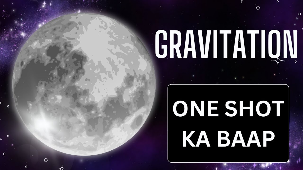Gravitation 👉 ONE SHOT KA BAAP👉 Class IX