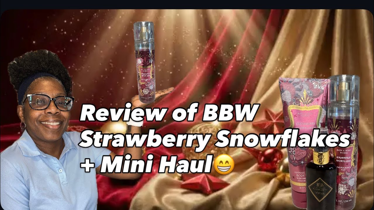 My review of Bath and Bodyworks, Strawberry Snowflakes ❄️ 