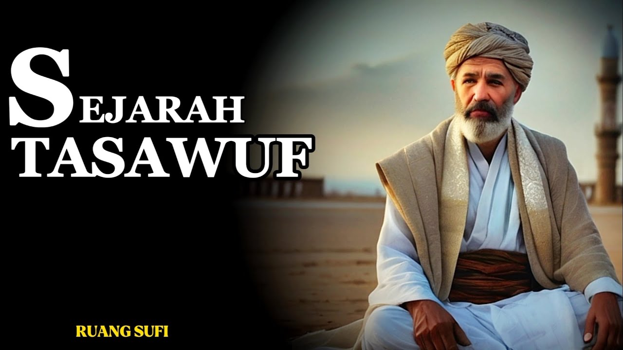 Sejarah Tasawuf: Dari Sahabat Nabi Hingga Para Sufi - Ruang Sufi