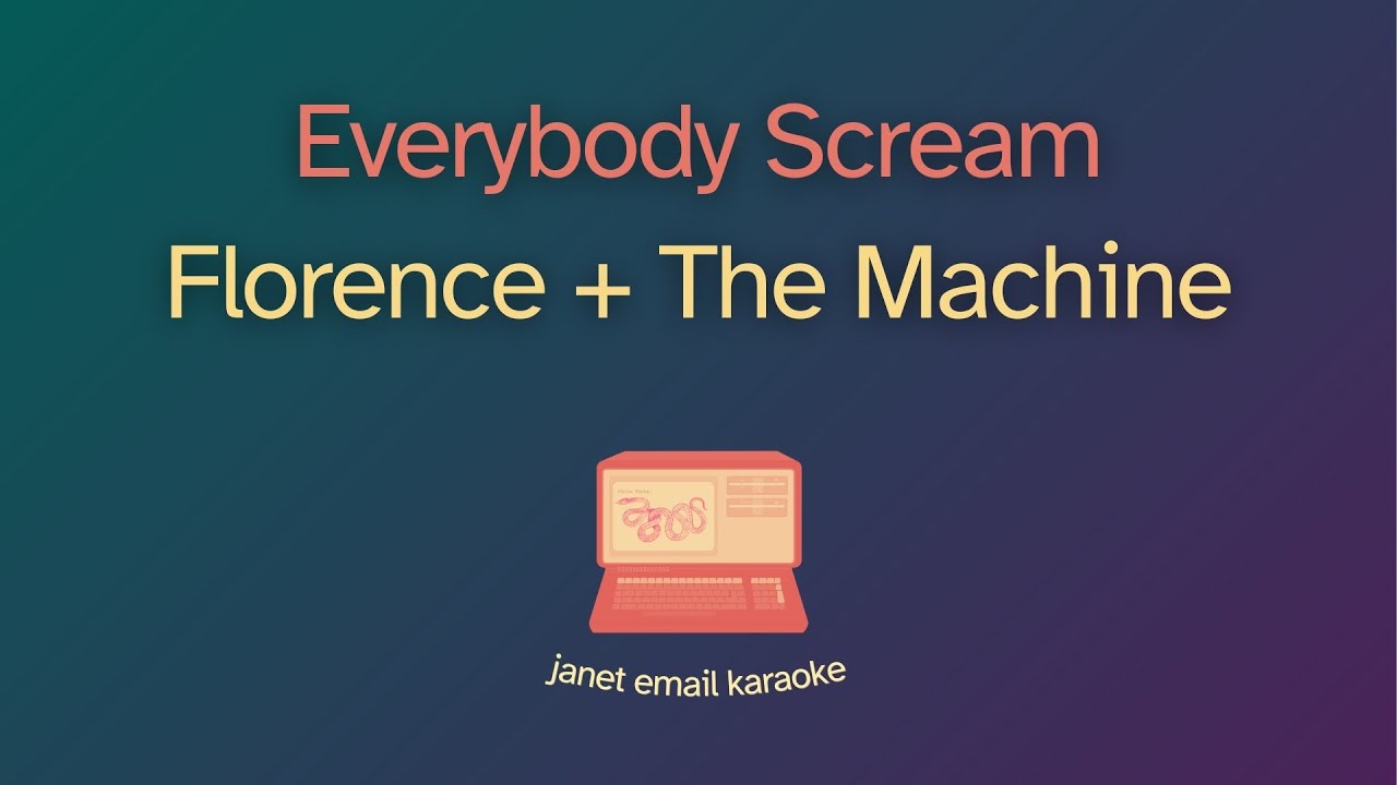 Florence + The Machine – Everybody Scream (Karaoke)