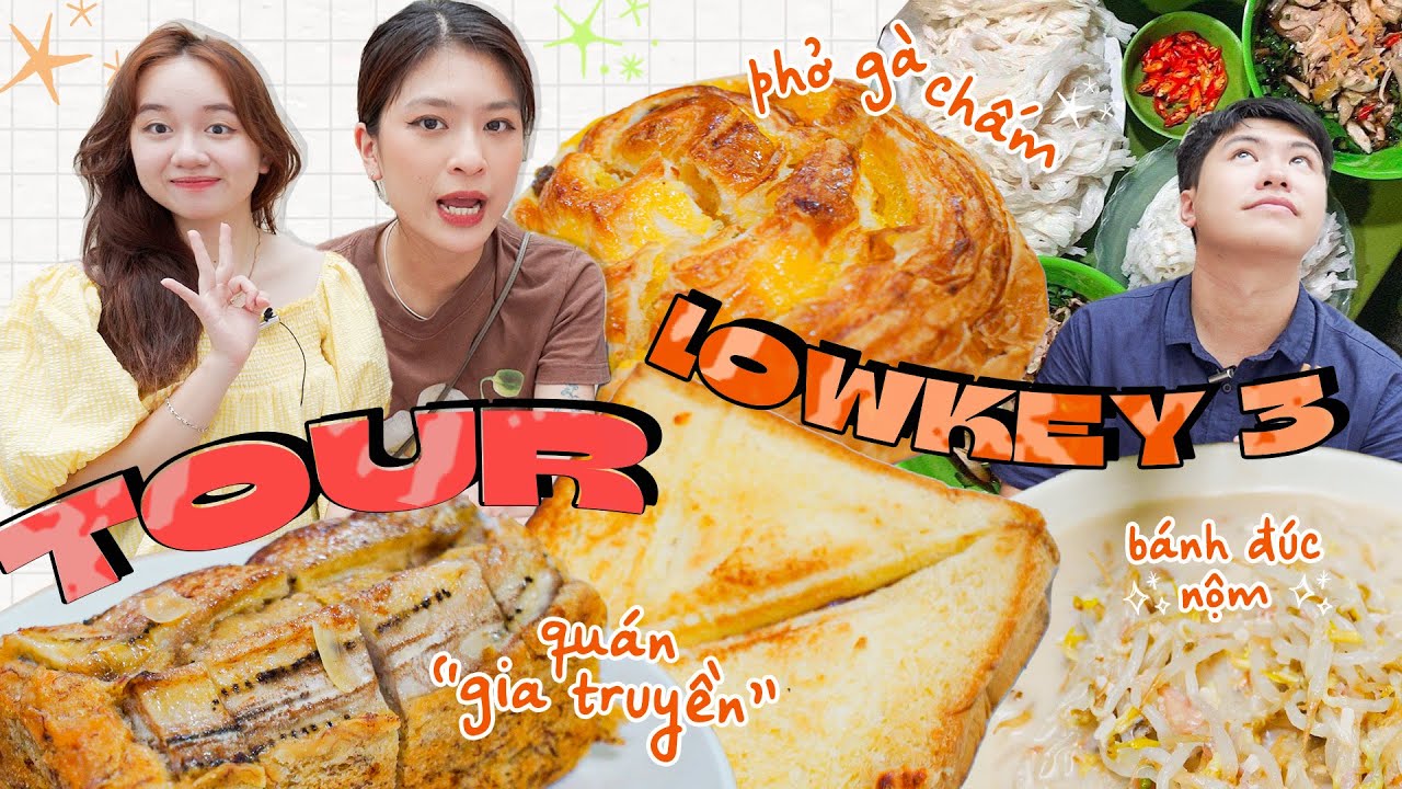 TOUR LOWKEY 3: Món ngon bất ngờ “ẩn mình” trong những con phố cổ Hà Nội