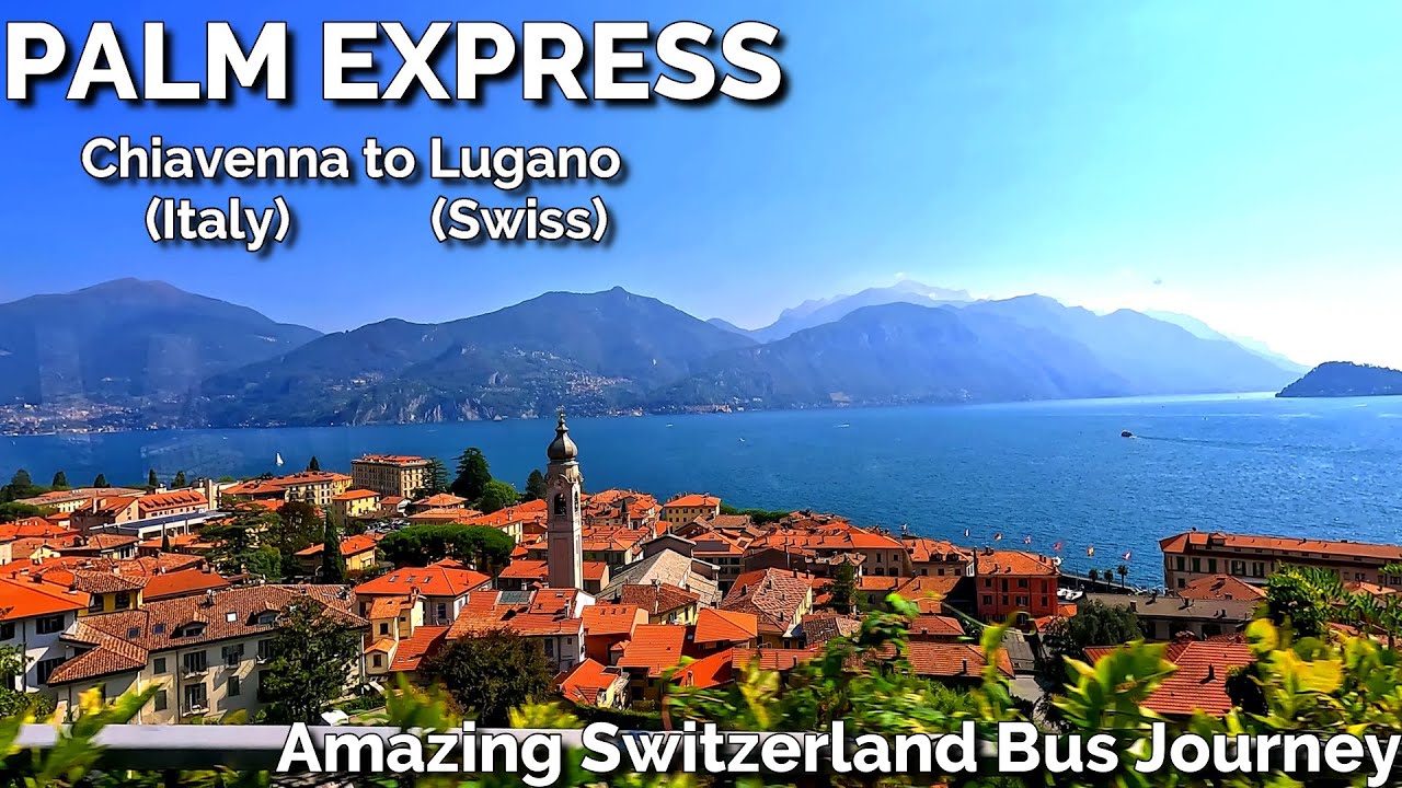 PALM EXPRESS 2 - The Most Popular Bus Trip in Switzerland, Chiavenna to Lugano