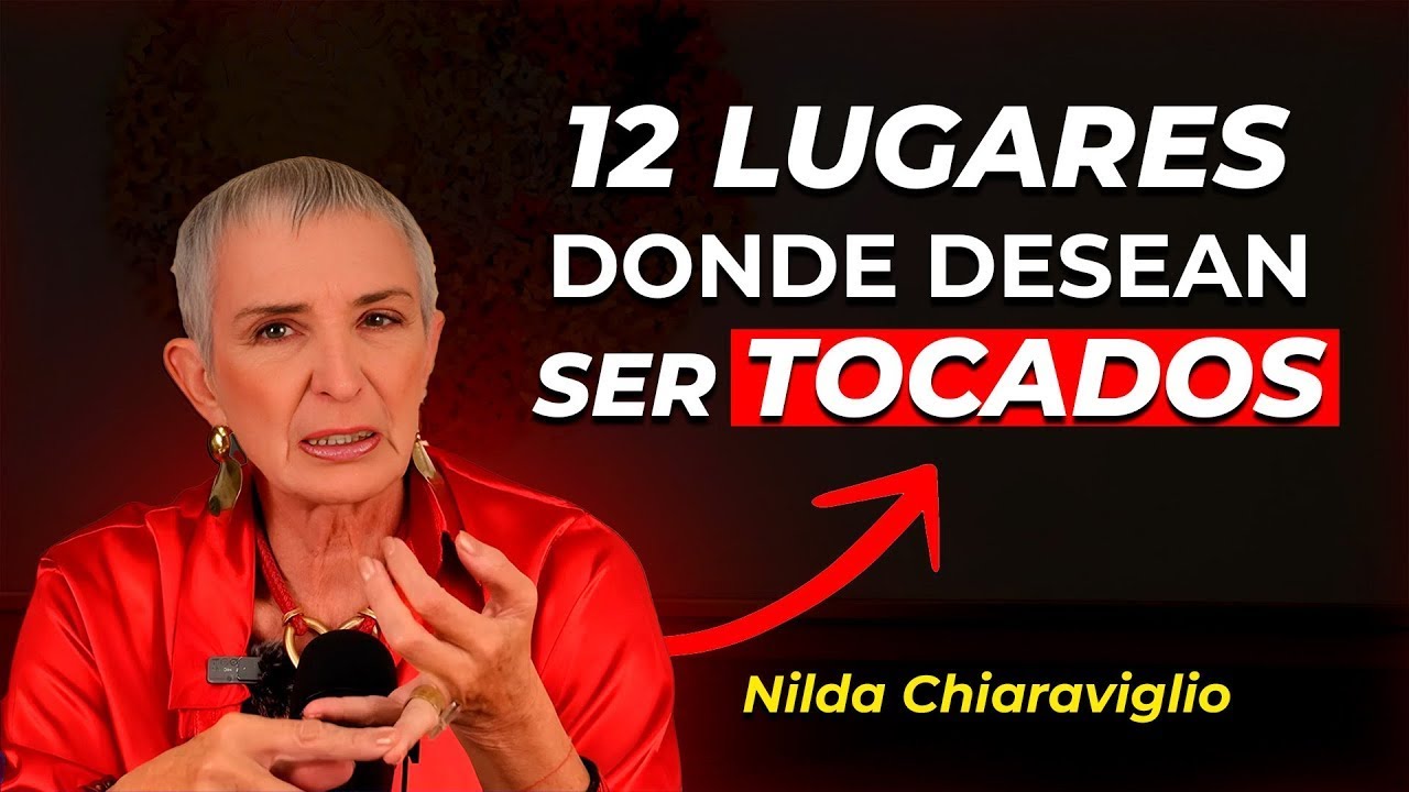 12 Lugares Donde a los HOMBRES Les ENCANTA Ser TOCADOS | Cómo y Dónde Tocarlo. Nilda Chiaraviglio.