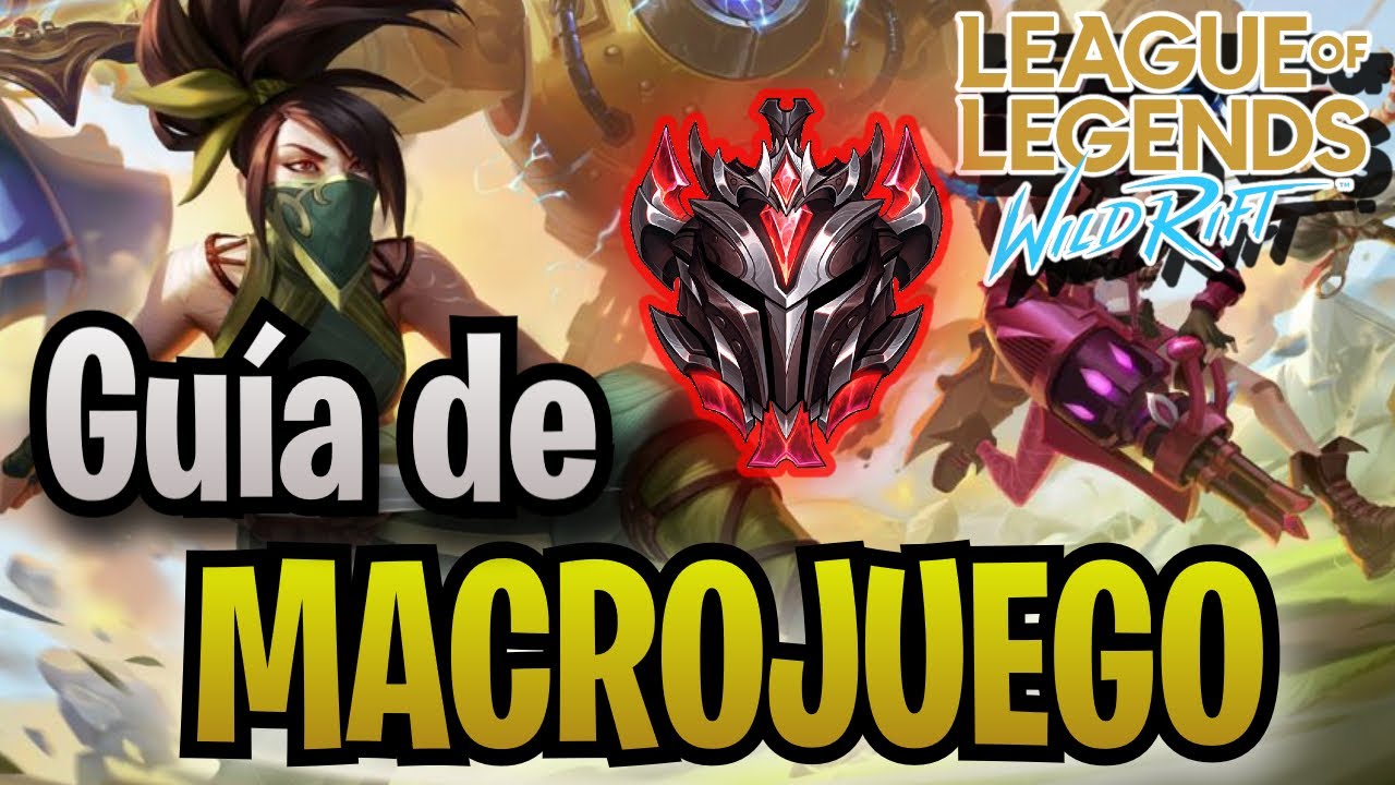 Wild Rift Macro Juego - Guia de Macrogame Wild Rift