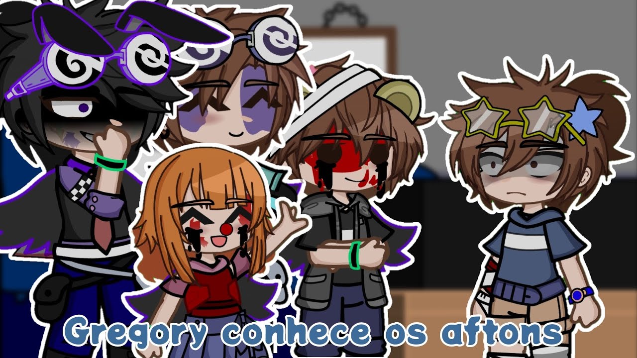 •Gregory conhece os aftons•//GA//
