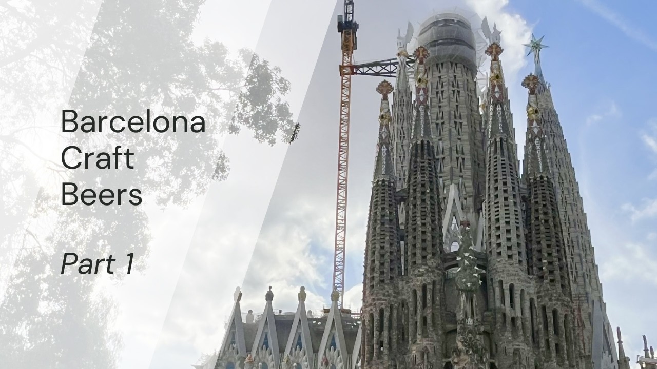 Barcelona Craft Beers – Part 1