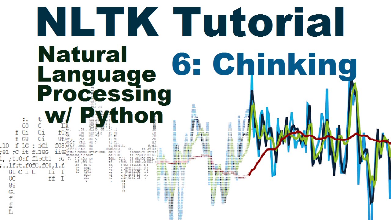Chinking - Natural Language Processing With Python and NLTK p.6