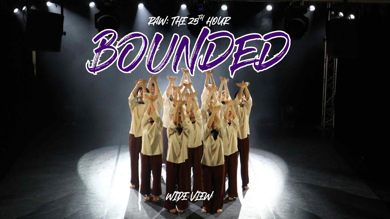 Bounded | RAW: The 25th Hour | Wide View