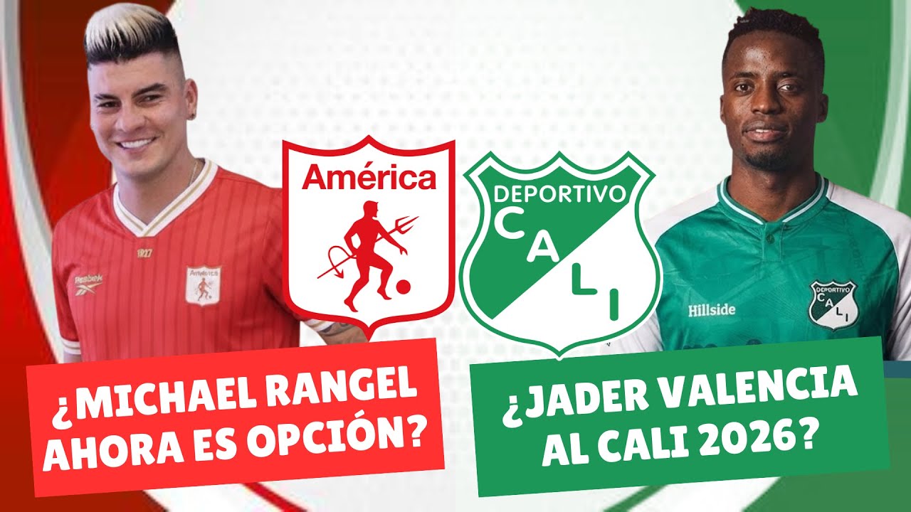¿Michael Rangel es Opción Real Para América? ¿Jader Valencia al Cali? | #DiablosyAzucareros