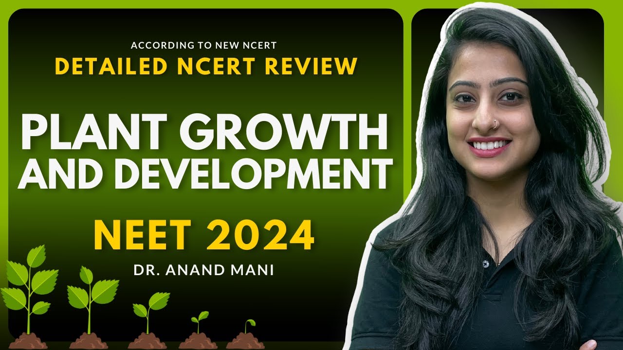 Plant Growth and Development | Detailed NCERT Review | | NEET 2024 | Dr. Anand Mani