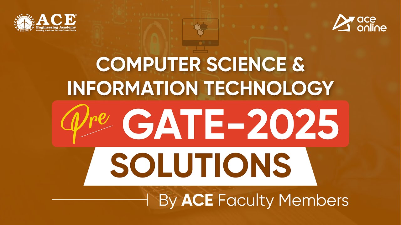 Pre GATE 2025 Exam Solutions for Computer Science | Detailed Solutions by ACE Faculty | ACE Online