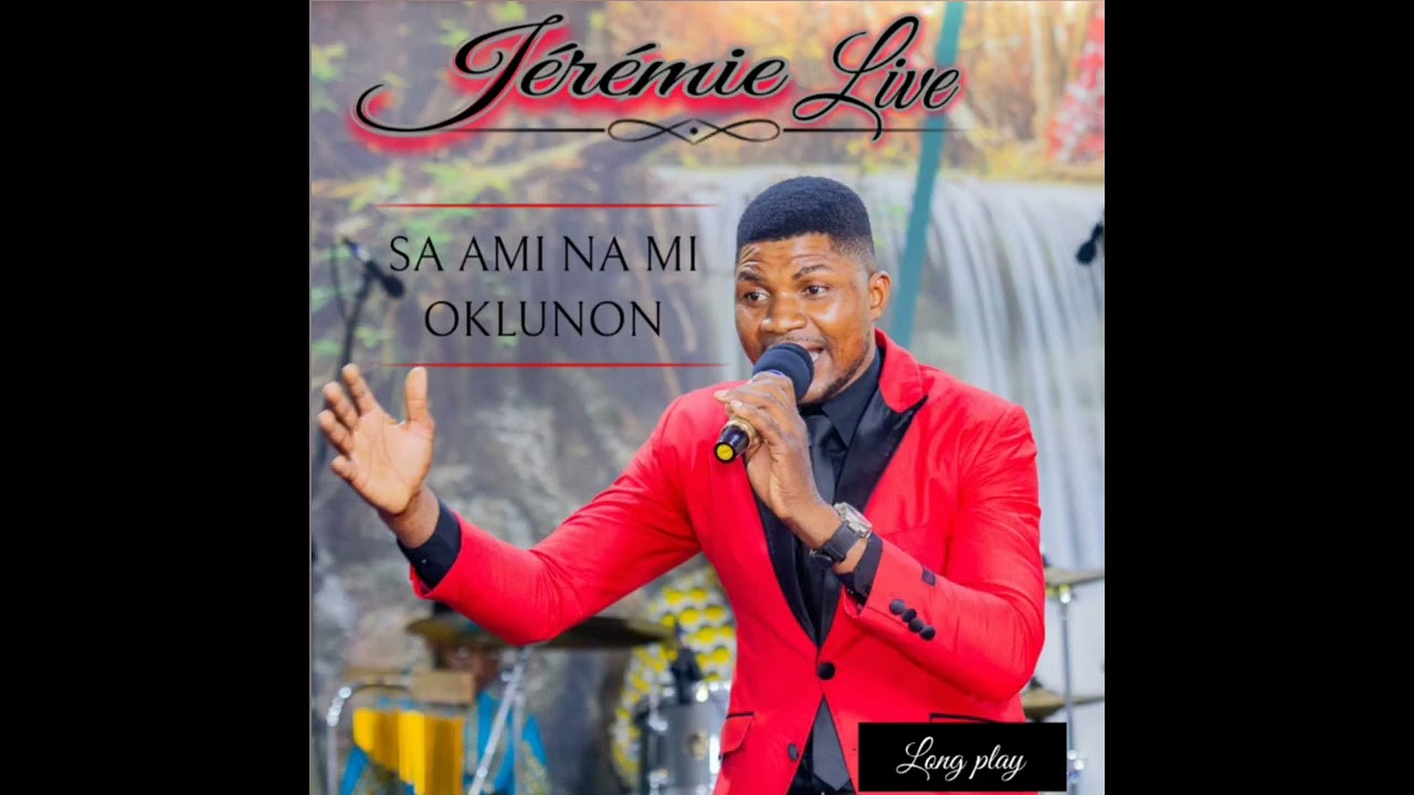 JÉRÉMIE LIVE  ( SA AMI NAN MI OKLUNON )