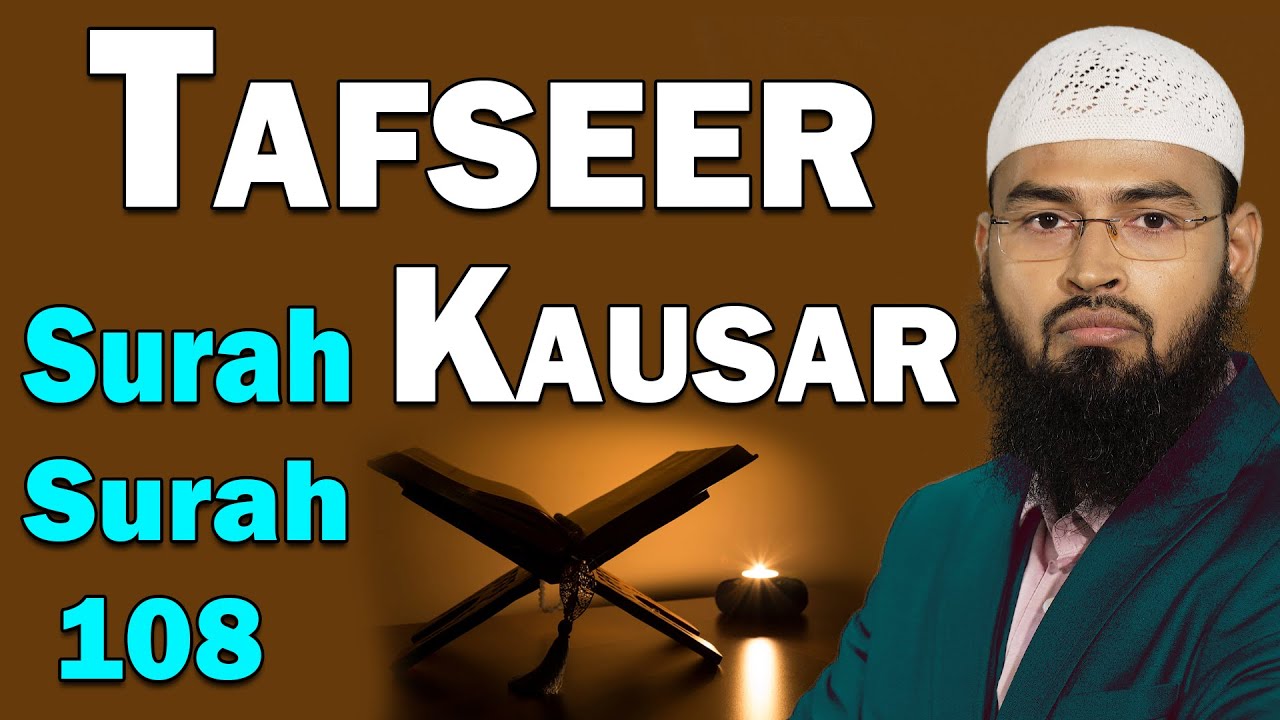 Tafseer Surah Kausar - Surah 108 By Adv. Faiz Syed