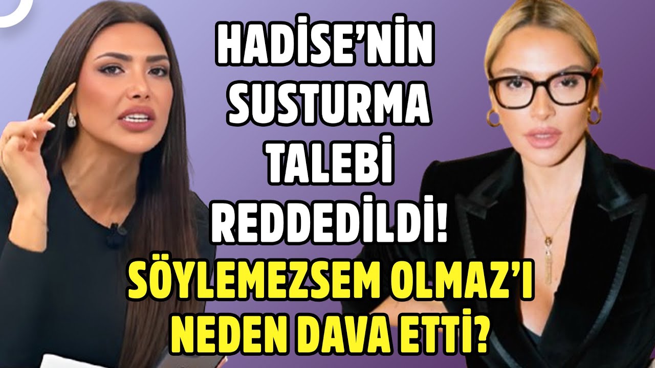 Hadise'nin Dava Gerekçesi Samimi Bulunmadı | Söylemezsem Olmaz