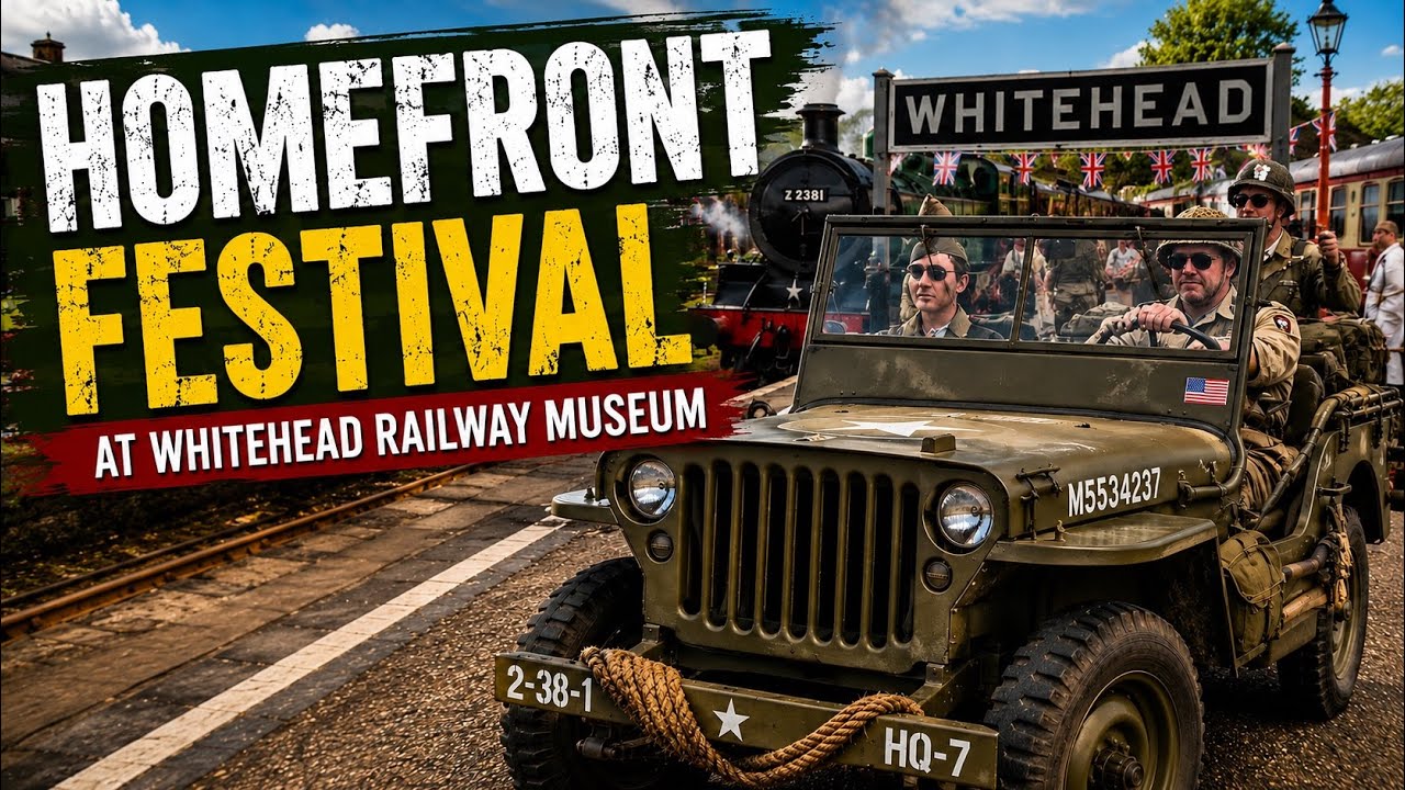 Whitehead Railway Museum | Homefront Festival 🇬🇧