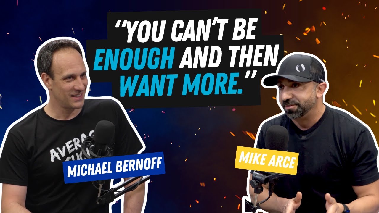 Why ‘Being Enough’ Is Killing Your Growth | The Average Sucks Show w/ Michael Bernoff ft. Mike Arce