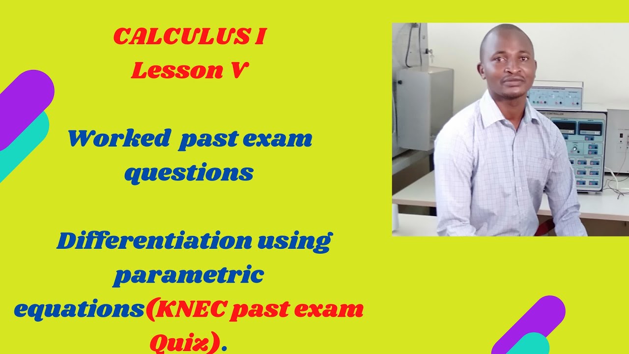 KNEC  exam past paper worked questions - Differentiation using parametric equations