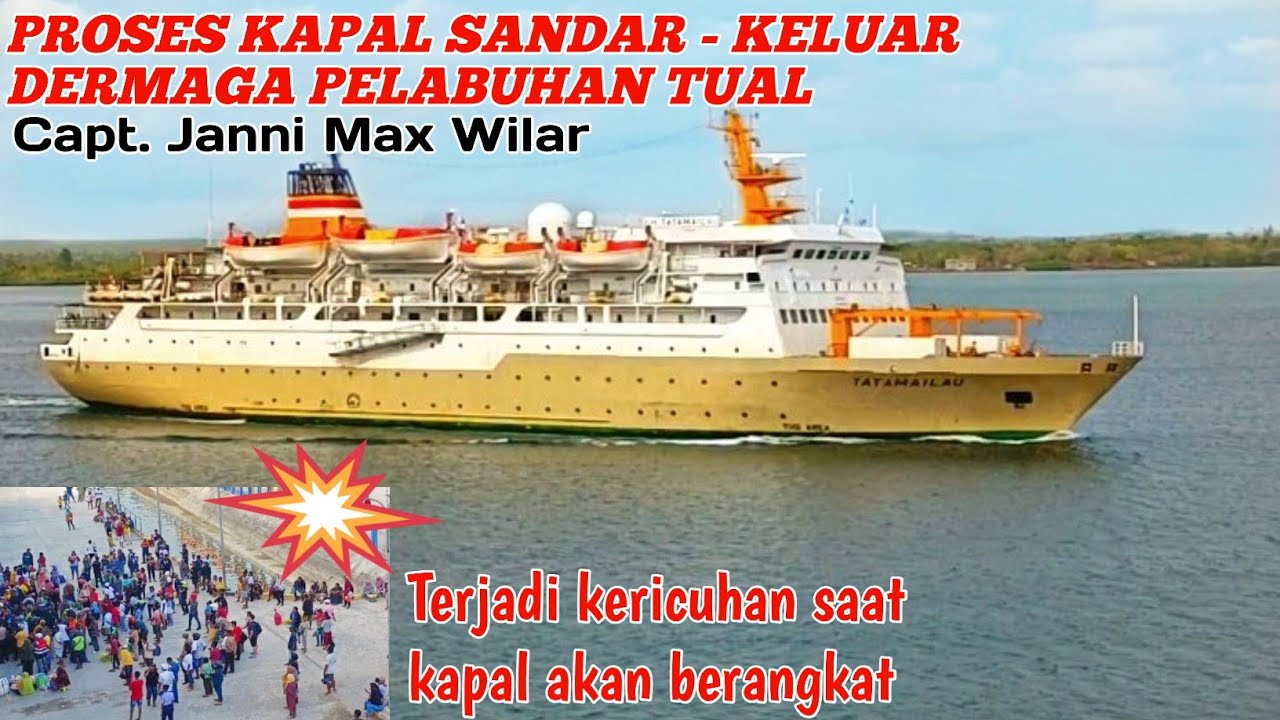 OLAH GERAK KM. LEUSER SANDAR DAN KELUAR DERMAGA PELABUHAN TUAL || CAPT. JANNI MAX WILAR