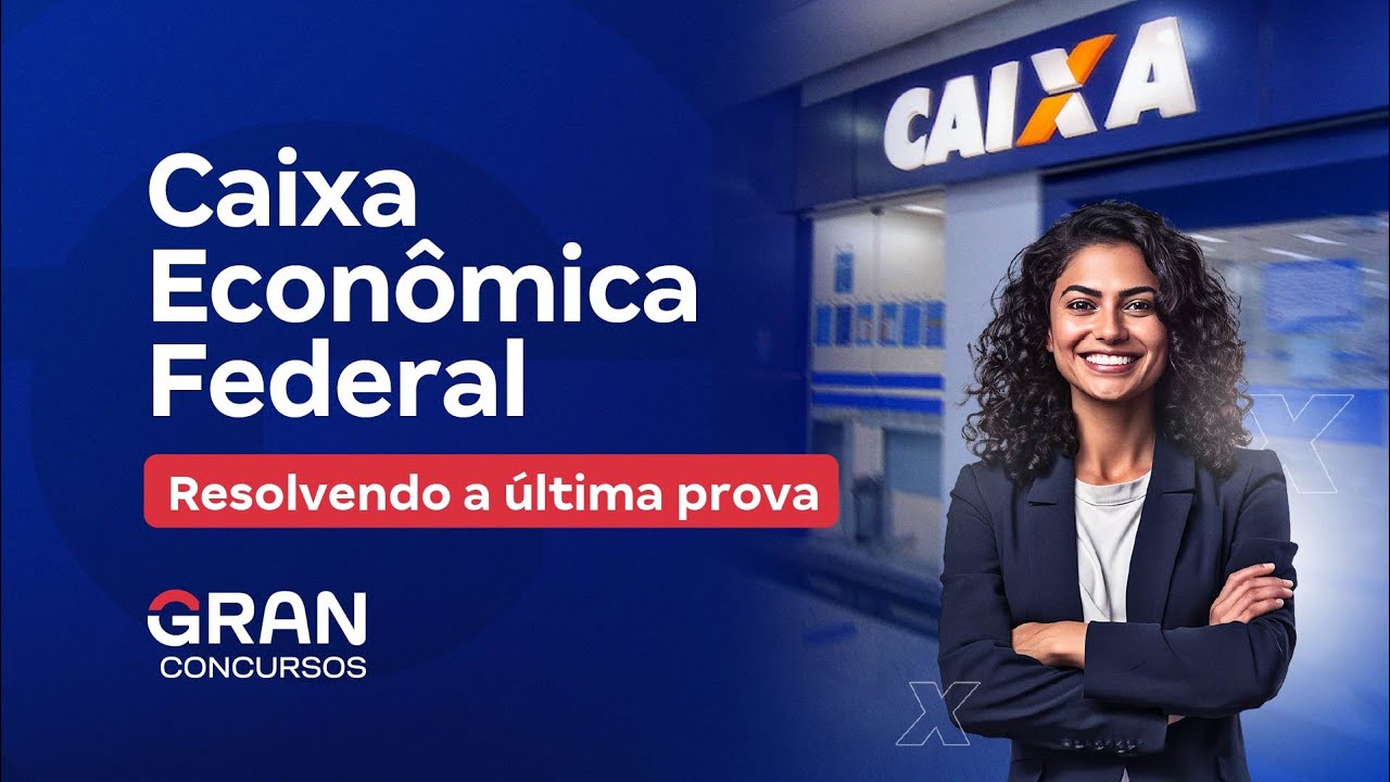 Concurso Caixa Econômica Federal - Resolvendo a última prova