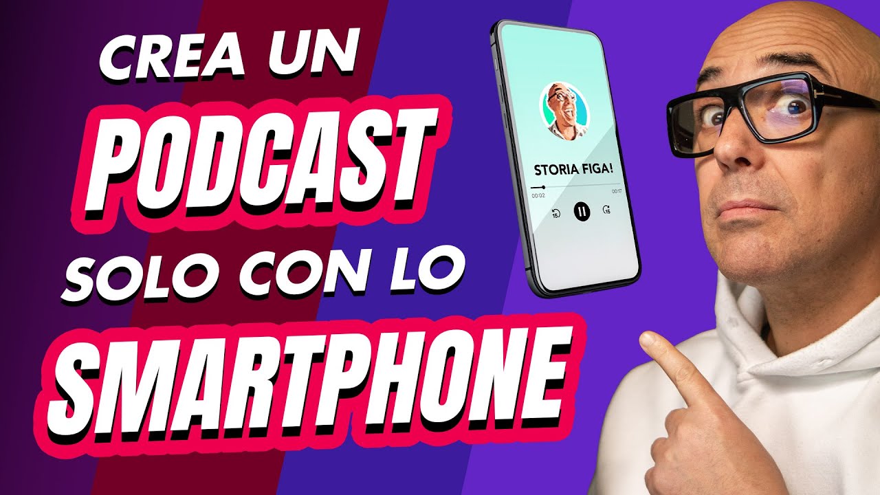 Crea un Podcast solo con lo Smartphone - Tutorial